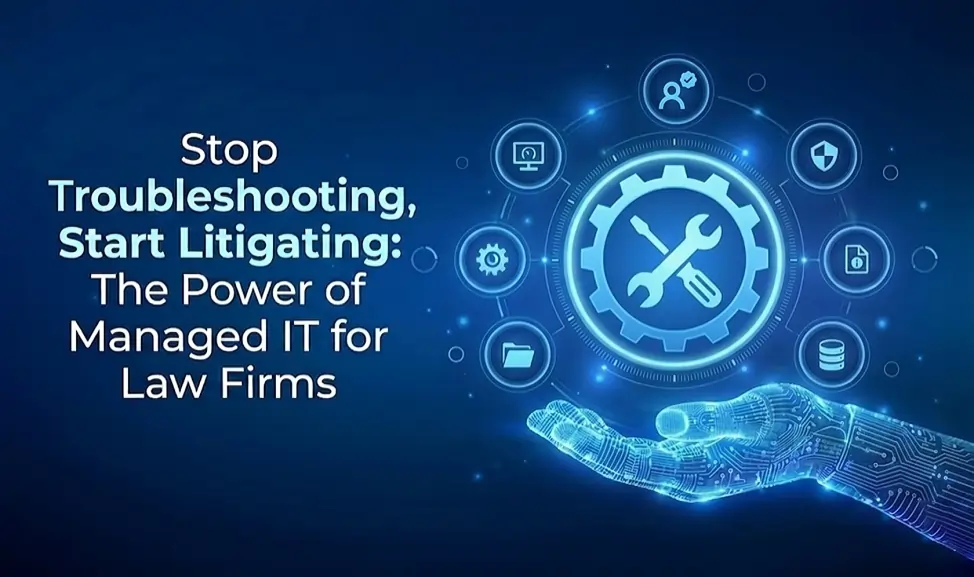 Managed IT Services Empower Law Firms to Focus on Litigation